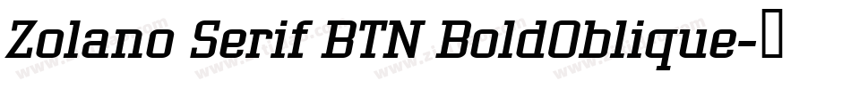 Zolano Serif BTN BoldOblique字体转换
